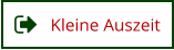 Kleine Auszeit